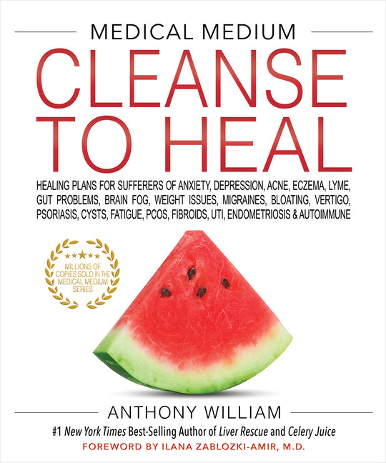 Medical Medium Cleanse to Heal: Healing Plans for Sufferers of Anxiety, Depression, Acne, Eczema, Lyme, Gut Problems, Brain Fog, Weight Issues, Migrai Hay House LLC