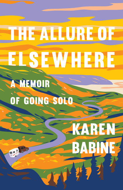 The Allure of Elsewhere: A Memoir of Going Solo Milkweed Editions