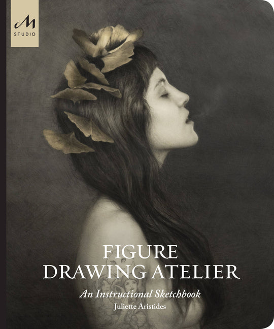 Figure Drawing Atelier: An Instructional Sketchbook Monacelli Studio