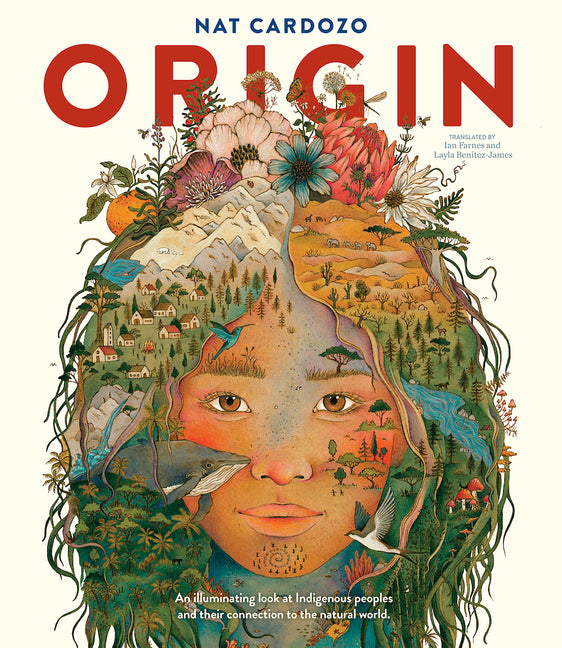 Origin: An Illuminating Look at Indigenous Peoples and Their Connection to the Natural World. Red Comet Press