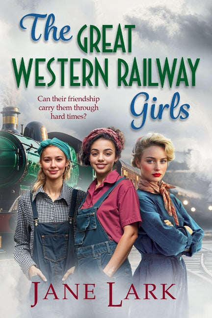 The Great Western Railway Girls Boldwood Books Ltd