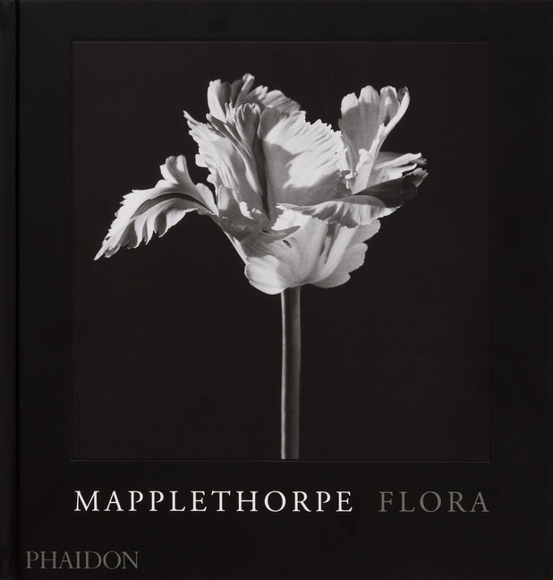 Mapplethorpe Flora: The Complete Flowers Phaidon Press