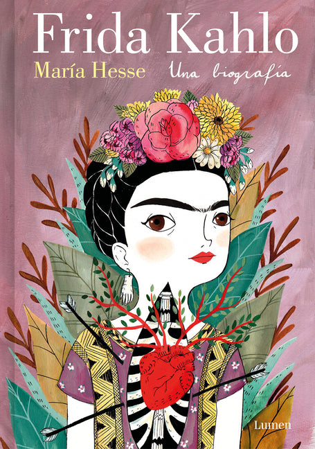 Frida Kahlo. Una Biografía (Edición Especial) / Frida Kahlo. a Biography Lumen Press