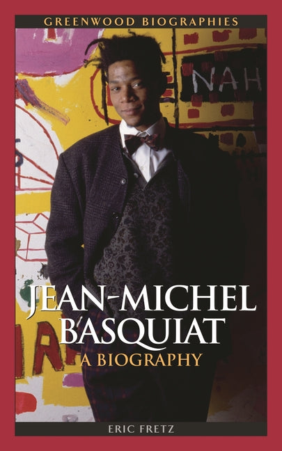 Jean Michel Basquiat: A Biography Greenwood