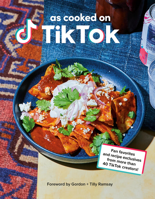 As Cooked on Tiktok: Fan Favorites and Recipe Exclusives from More Than 40 Tiktok Creators! a Cookbook Clarkson Potter Publishers
