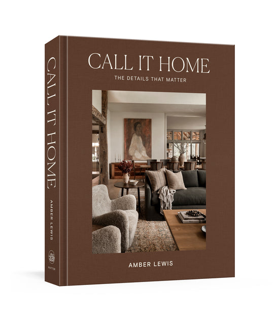 Call It Home: The Details That Matter Clarkson Potter Publishers