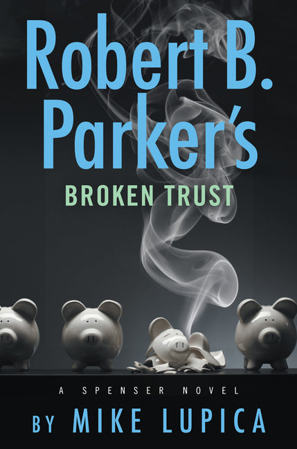 Robert B. Parker's Broken Trust G.P. Putnam's Sons