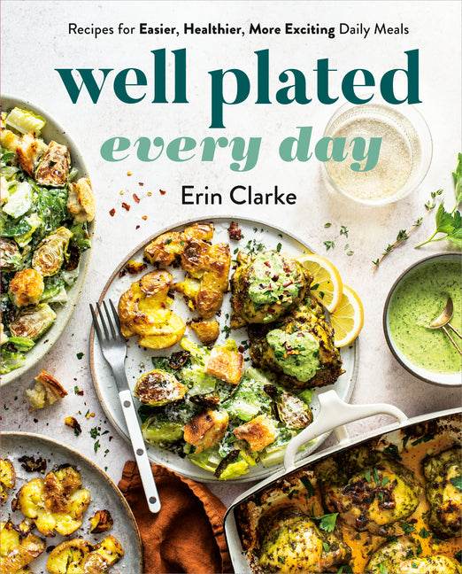 Well Plated Every Day: Recipes for Easier, Healthier, More Exciting Daily Meals: A Cookbook Avery Publishing Group