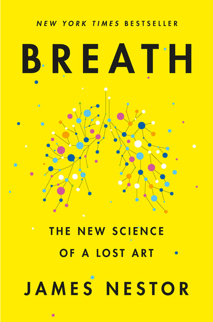 Breath: The New Science of a Lost Art Riverhead Books