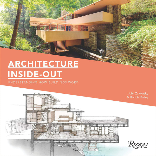 Architecture Inside-Out: Understanding How Buildings Work Rizzoli International Publications
