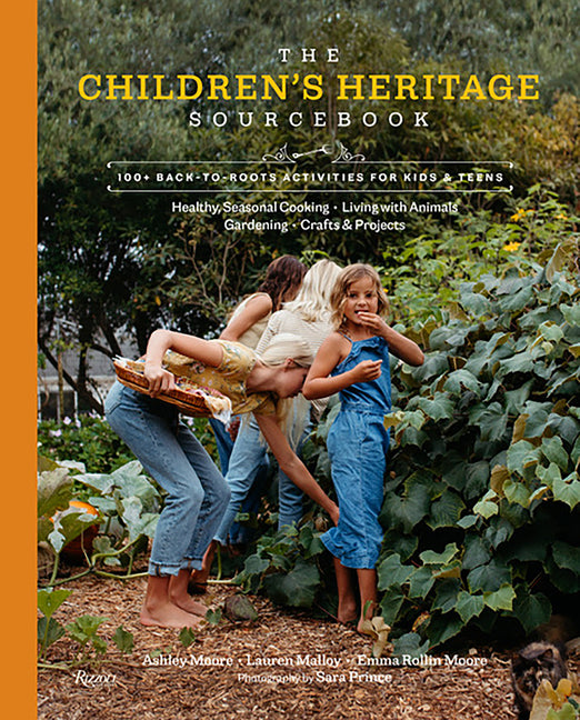 The Children's Heritage Sourcebook: 100+ Back-To-Roots Activities for Kids & Teens Rizzoli International Publications