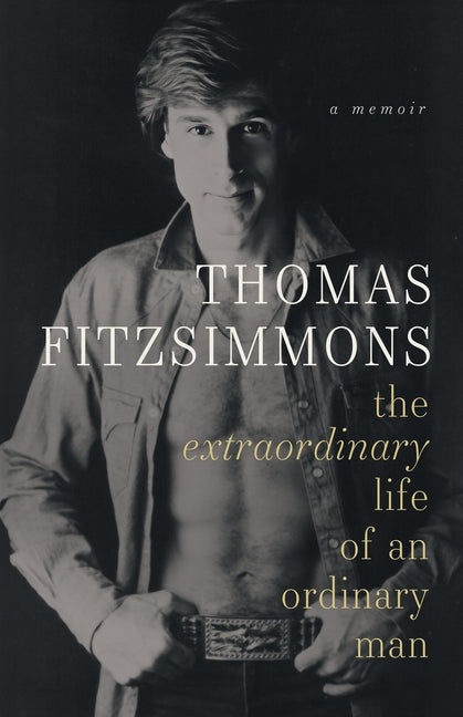 Thomas Fitzsimmons - The Extraordinary Life of an Ordinary Man Thomas Fitzsimmons Inc.