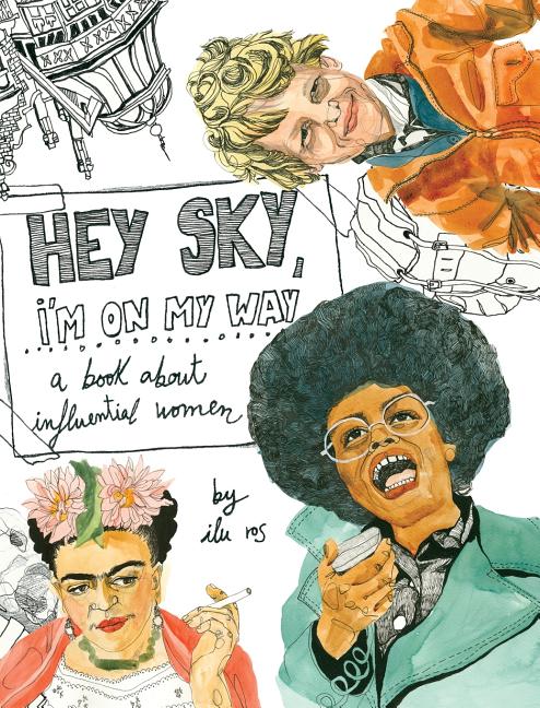 Hey Sky, I'm On My Way: A Book About Influential Women Lit Riot Press, LLC