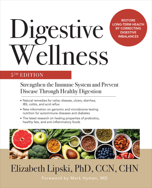 Digestive Wellness: Strengthen the Immune System and Prevent Disease Through Healthy Digestion, Fifth Edition McGraw-Hill Companies