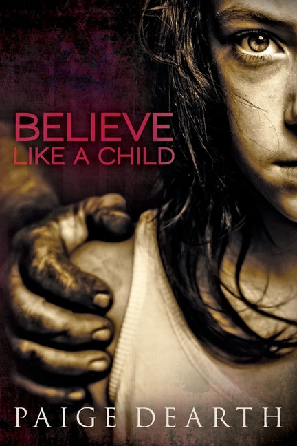 Believe Like a Child Createspace Independent Publishing Platform