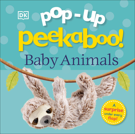 Pop-Up Peekaboo! Baby Animals: A Surprise Under Every Flap! DK Publishing (Dorling Kindersley)