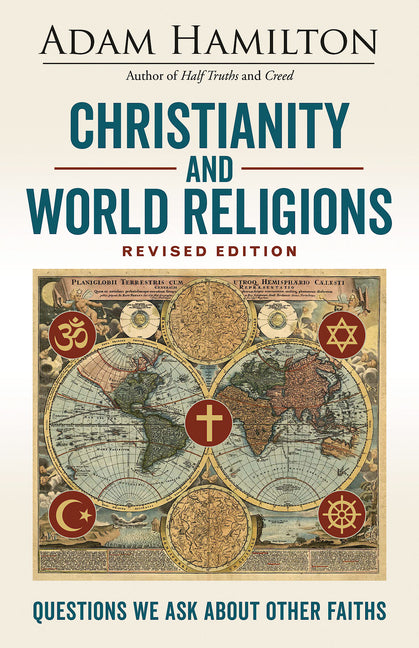 Christianity and World Religions Revised Edition: Questions We Ask about Other Faiths Abingdon Press