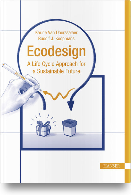 EcoDesign: A Life Cycle Approach for a Sustainable Future Hanser Publications