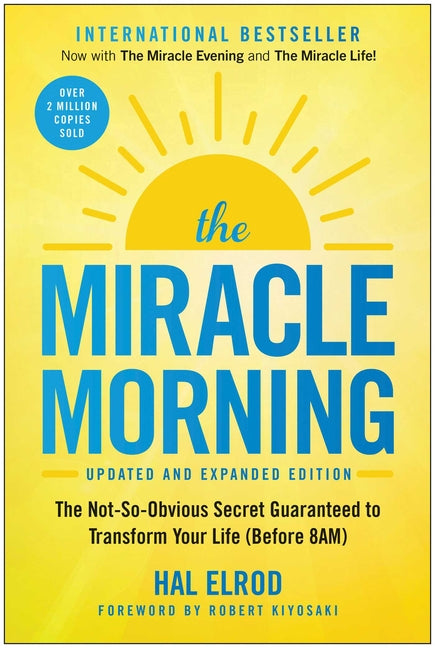 The Miracle Morning (Updated and Expanded Edition): The Not-So-Obvious Secret Guaranteed to Transform Your Life (Before 8am) Benbella Books