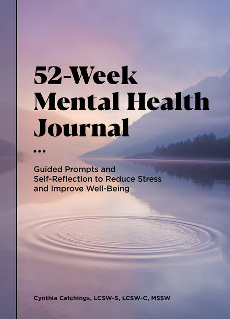 52-Week Mental Health Journal: Guided Prompts and Self-Reflection to Reduce Stress and Improve Well-Being Callisto