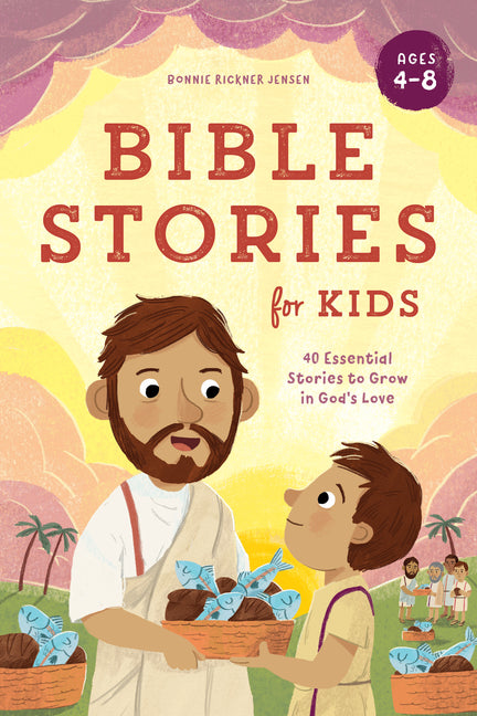 Bible Stories for Kids: 40 Essential Stories to Grow in God's Love Callisto Kids