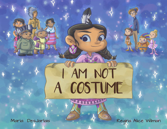 I Am Not a Costume Medicine Wheel Publishing