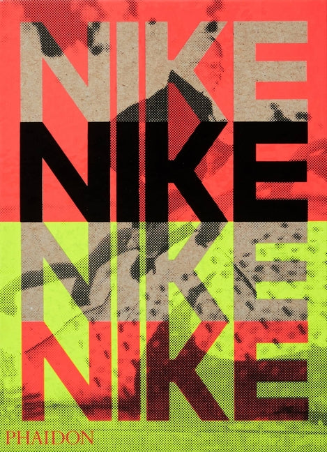 Nike: Better Is Temporary Phaidon Press