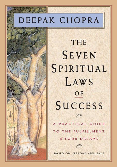 The Seven Spiritual Laws of Success: A Practical Guide to the Fulfillment of Your Dreams (Original and Unabridged) Amber-Allen Publishing