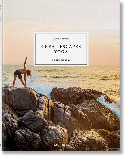 Great Escapes Yoga. the Retreat Book Taschen