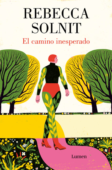 El Camino Inesperado / No Straight Road Takes You There Lumen Press