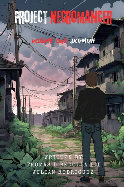 Project Necromancer: Volume 1: Skirmish Independently Published